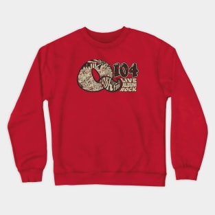 Q104 FM Live Album Rock 1972 Crewneck Sweatshirt